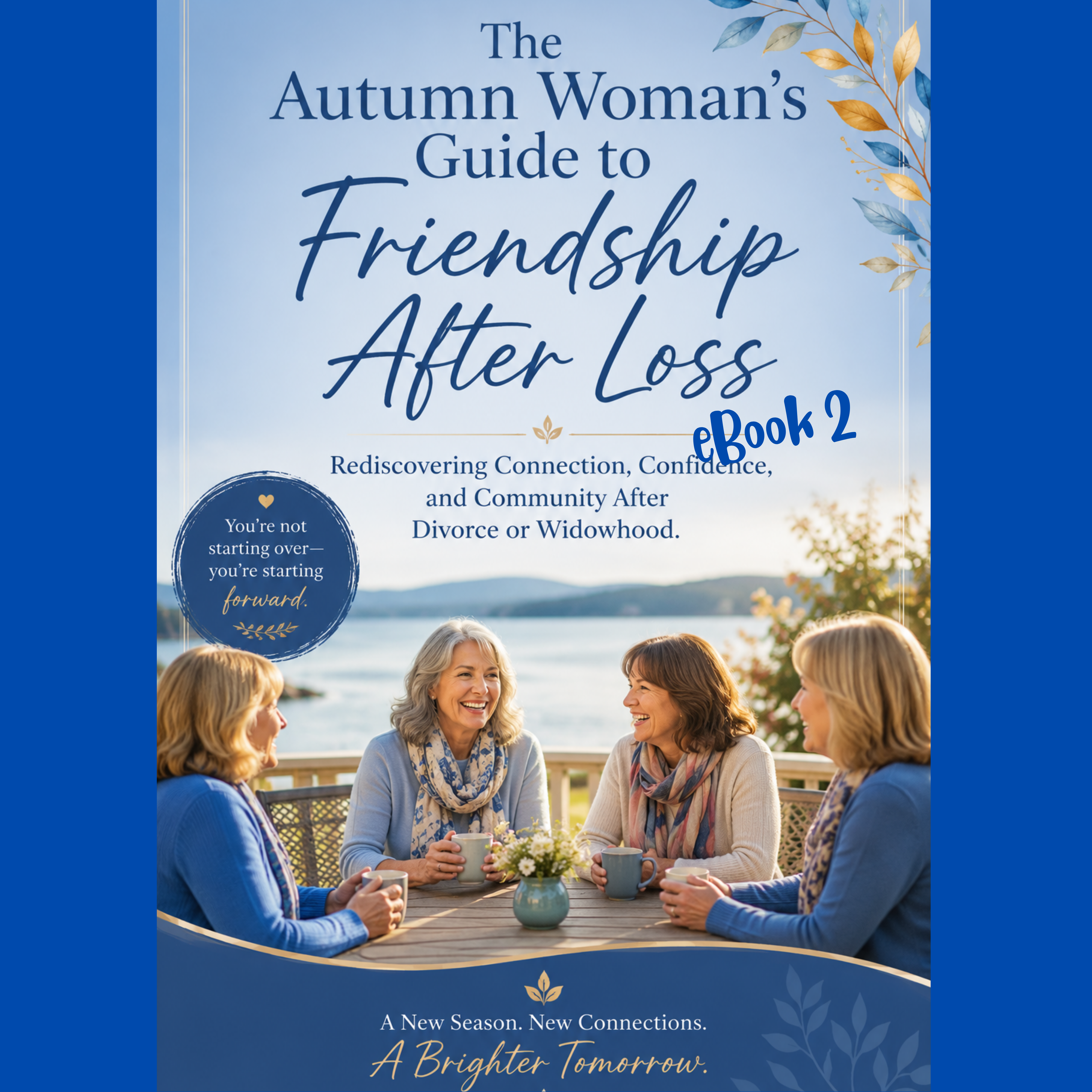 The Autumn Woman's Guide to Friendship After Loss - eBook 2